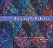 Cover of: Knits from a Painter's Palette: Modular Masterpieces in Handpainted Yarns