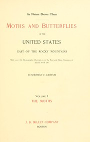 Cover of: As nature shows them: moths and butterflies of the United States, east of the Rocky Mountains : with over 400 photographic illustrations in the text and many transfers of species from life