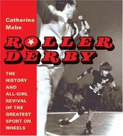 Cover of: Roller Derby: The History and All-Girl Revival of the Greatest Sport on Wheels