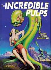 Cover of: The incredible pulps: a gallery of fiction magazine art