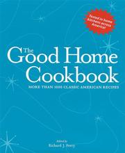 Cover of: The Good Home Cookbook by Richard J. Perry
