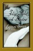 The Flip Side of Desire by Lynn Ames