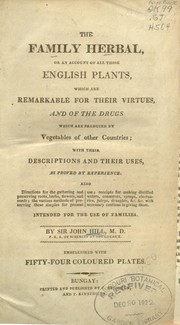 Cover of: The family herbal: or, An account of all those English plants, which are remarkable for their virtues, and of the drugs which are produced by vegetables of other countries; with their descriptions and their uses, as proved by experience