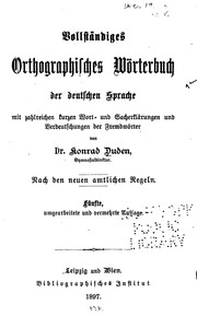 Cover of: Vollständiges orthographisches Wörterbuch der deutschen Sprache: Mit zahlreichen kurzen Wort ... by Konrad Duden