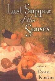Cover of: Last supper of the senses by Dean Kostos