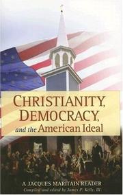 Cover of: Christianity, Democracy, And The American Ideal: A Jacques Maritain Reader