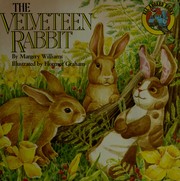 Cover of: The velveteen rabbit, or, How toys become real by Margery Williams Bianco