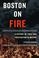 Cover of: Boston on Fire