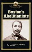 Cover of: Boston's Abolitionists (New England Remembers) by Kerri Greenidge