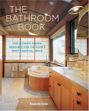 Cover of: The Bathroom Book: The Ultimate Design Resource for the Home's Most Essential Space
