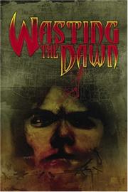 Cover of: Wasting the Dawn