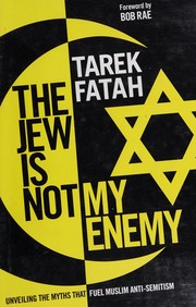 The Jew is not my enemy by Tarek Fatah