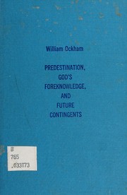 Cover of: Predestination, God's foreknowledge, and future contingents