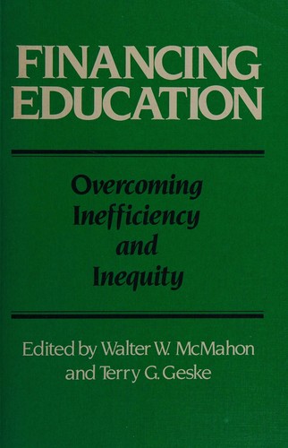 Financing education by edited by Walter W. McMahon and Terry G. Geske.
