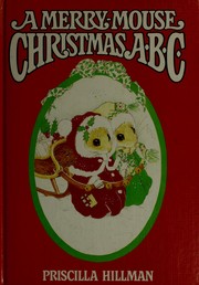 Cover of: A merry-mouse Christmas ABC by Priscilla Hillman
