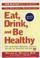 Cover of: Eat, Drink, and Be Healthy