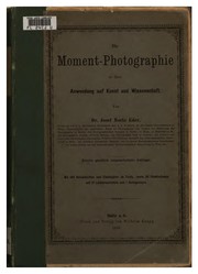 Cover of: Die moment-photographie in ihrer anwendung auf kunst und wissenschaft.