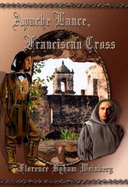 Apache lance, Franciscan cross by Florence Byham Weinberg