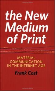 Cover of: The new medium of print: material communication in the Internet age