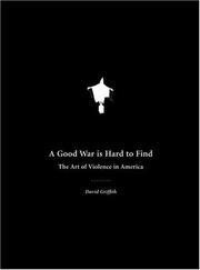 A Good War Is Hard to Find by David Griffith