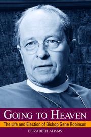 Cover of: Going to Heaven: The Life and Election of Bishop Gene Robinson