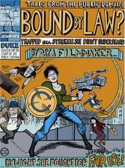 Cover of: Bound by Law: Tales from the Public Domain: By Day a Filmmaker, By Night She Fought for Fair Use!