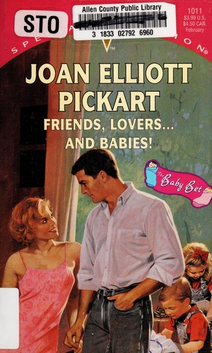 Friends Lovers...And Babies! (The Baby Bet) by Joan Elliott Pickart