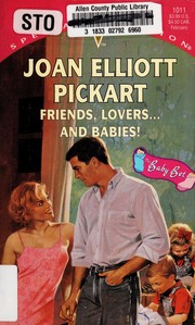 Cover of: Friends Lovers...And Babies! (The Baby Bet) by Joan Elliott Pickart