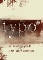 Cover of: Typo: The Last American Typesetter or How I Made and Lost 4 Million Dollars