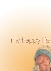 Cover of: My Happy Life by Lydia Millet, Lydia Millet