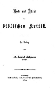 Cover of: Recht und Pflicht der biblischen Kritik by Heinrich Julius Holtzmann