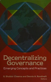 Cover of: Decentralizing governance: emerging concepts and practices