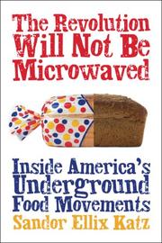 Cover of: The Revolution Will Not Be Microwaved by Sandor Ellix Katz