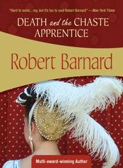Cover of: Death And the Chaste Apprentice (Felony & Mayhem Mysteries) by Robert Barnard