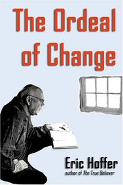 Cover of: The Ordeal of Change by Eric Hoffer, Eric Hoffer