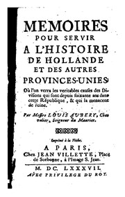 Cover of: Mémoires pour servir a l'histoire de Hollande et des autres provinces-unies: où l'on verra les ...