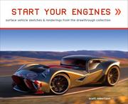 Cover of: Start Your Engines: Surface Vehicle Sketches & Renderings from the Drawthrough Collection