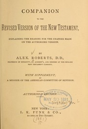 Cover of: Companion to the revised version of the New Testament: explaining the reasons for the changes made on the authorized version.