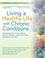 Cover of: Living a Healthy Life with Chronic Conditions