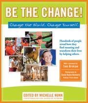 Cover of: Be the Change! Change the World. Change Yourself. by 