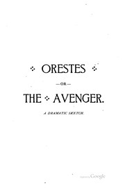 Cover of: Orestes: a dramatic sketch and other poems