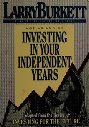 Cover of: Investing in your independent years by Larry Burkett