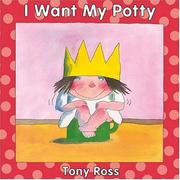 Cover of: I Want My Potty by Tony Ross