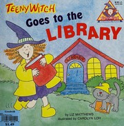Cover of: Teeny Witch goes to the library by Liz Matthews