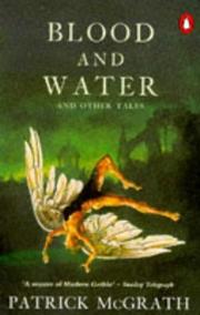 Cover of: Blood and Water and Other Tales by Patrick McGrath, Patrick McGrath