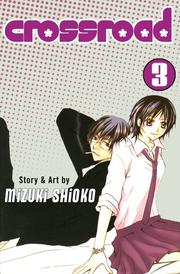 Cover of: Crossroad Volume 3 (Crossroad) by Mizuki Shioko