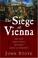 Cover of: The Siege of Vienna