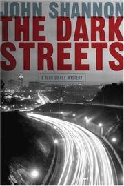 Cover of: The Dark Streets by John Shannon, John Shannon