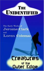 Cover of: The Unidentified & Creatures of the Outer Edge by Jerome Clark, Loren Coleman
