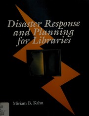 Disaster response and planning for libraries by Miriam B. Kahn
